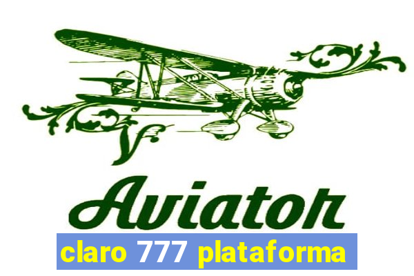 claro 777 plataforma